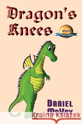 Dragon's Knees: Bonus Edition Daniel McVay 9781463762537 Createspace - książka