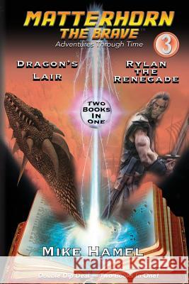 Dragon's Lair / Rylan the Renegade: Matterhorn The Brave Hamel, Mike 9780998254241 Pangea Press - książka