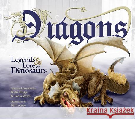 Dragons: Legends & Lore of Dinosaurs Bill Looney 9780890515587 Master Books - książka
