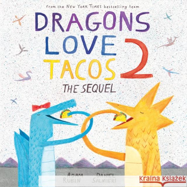 Dragons Love Tacos 2: The Sequel Adam Rubin Daniel Salmieri 9780525428886 Dial Books - książka