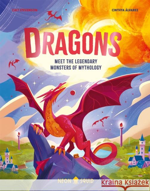Dragons: Meet the Legendary Monsters of Mythology Cait Stevenson 9781916745049 Priddy Books - książka