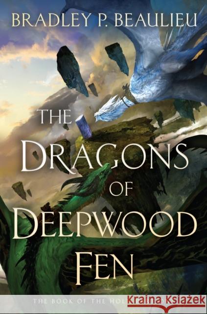Dragons of Deepwood Fen Bradley P. Beaulieu 9780756418120 Astra Publishing House - książka
