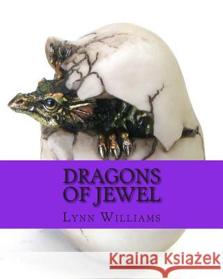 Dragons of Jewel Lynn Williams 9781496013668 Createspace - książka