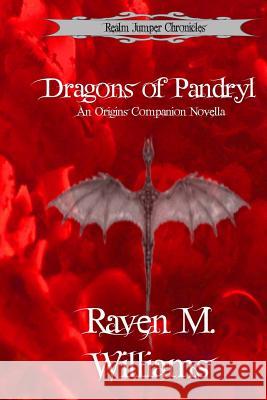 Dragons of Pandryl: An Origins Companion Novella Raven M. Williams 9781978178380 Createspace Independent Publishing Platform - książka