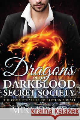 Dragons of the Darkblood Secret Society: The Complete Series Collection Meg Ripley 9781718610514 Createspace Independent Publishing Platform - książka