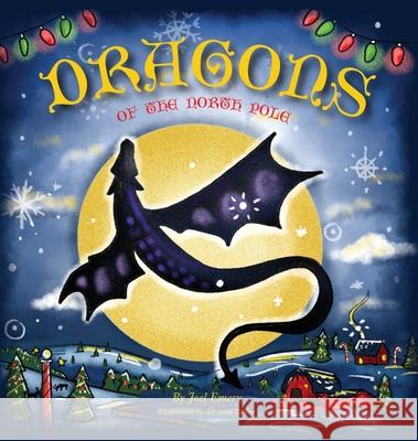 Dragons of the North Pole Joel Emery 9781736065211 Dadlife Pubs - książka