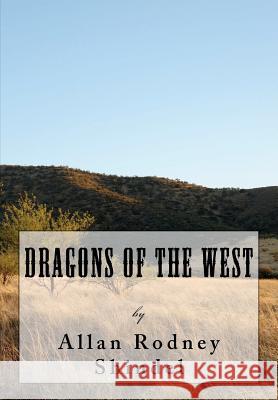 Dragons Of the West Shindel, Allan Rodney 9781468139372 Createspace - książka