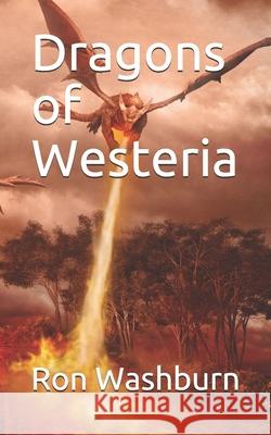Dragons of Westeria Ron Washburn 9781790579808 Independently Published - książka