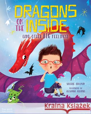 Dragons on the Inside (and Other Big Feelings) Valerie Coulman Alexandra Colombo 9781631985409 Free Spirit Publishing - książka