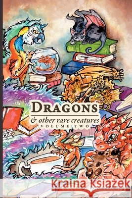 Dragons & Other Rare Creatures Volume 2 Jessica Feinberg Jessica Feinberg 9781648269165 Jessica C. Feinberg - książka