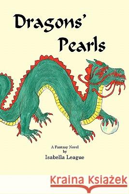 Dragons' Pearls Isabella League E. E. Coad Gregory S. Coad 9781888071191 Helenenthal Books - książka