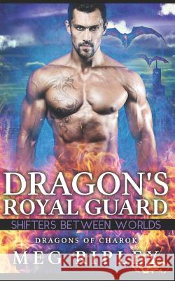 Dragon's Royal Guard Meg Ripley 9781796705447 Independently Published - książka