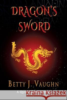 Dragon's Sword: A Quint Cord Novel Betty J. Vaughn 9781590953808 Totalrecall Publications - książka