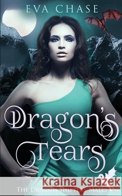 Dragon's Tears Eva Chase 9781989096703 Ink Spark Press - książka