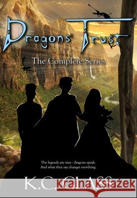 Dragons' Trust: The Complete Series K. C. Glass 9781695259454 Independently Published - książka