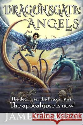 Dragonsgate: Angels James Maxey 9798873256891 Independently Published - książka
