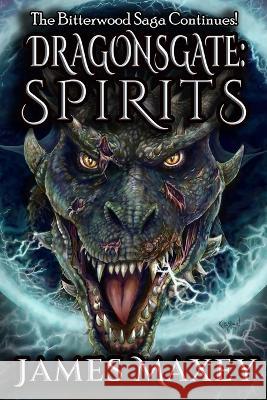 Dragonsgate: Spirits James Maxey 9798839018303 Independently Published - książka