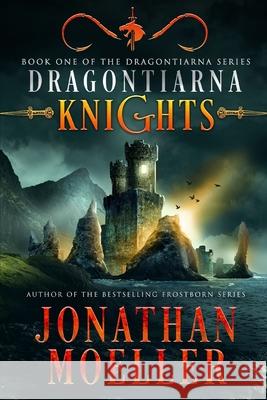 Dragontiarna: Knights Jonathan Moeller 9781086633375 Independently Published - książka