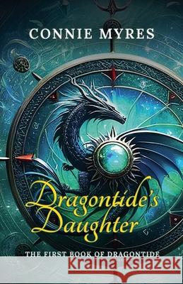 Dragontide's Daughter Connie Myres 9781957819235 Feather and Fermion Publishing - książka