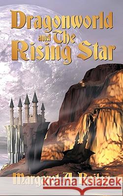 Dragonworld and the Rising Star Bailey, Margaret A. 9781449077655 Authorhouse - książka