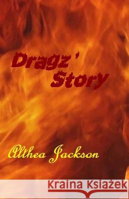 Dragz' Story Althea Jackson 9781514327944 Createspace Independent Publishing Platform - książka