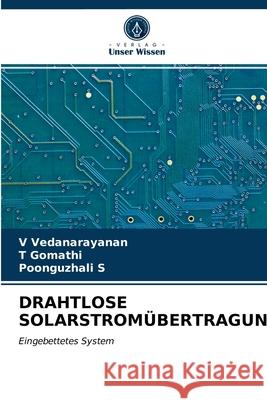 Drahtlose Solarstromübertragung V Vedanarayanan, T Gomathi, Poonguzhali S 9786203294033 Verlag Unser Wissen - książka