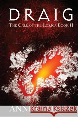 Draig: The Call of the Lorica Book 2 Anne C Miles 9798789946435 Independently Published - książka