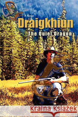 Draigkhiun: The Quiet Dragon Morrissey, P. Thomas 9780595401406 iUniverse - książka