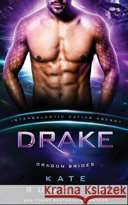 Drake: Intergalactic Dating Agency Kate Rudolph 9781953748430 Kate Rudolph - książka