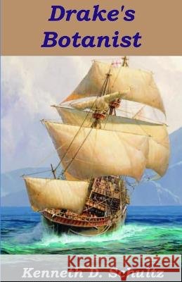 Drake's Botanist Kenneth D Schultz 9798837756696 Independently Published - książka