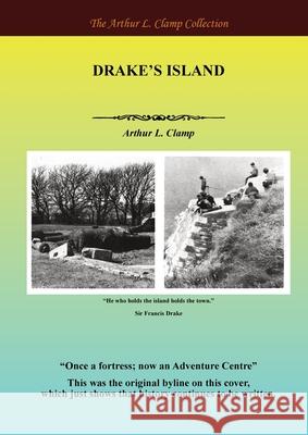 Drake's Island Arthur L. Clamp Steven Gibson 9781918277395 Arthur L Clamp Publishing - książka