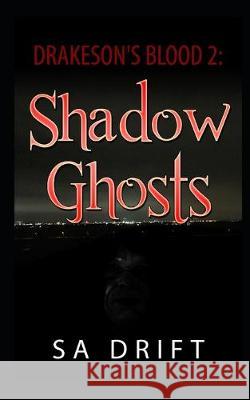 Drakeson's Blood 2: Shadow Ghosts Sa Drift 9781687446251 Independently Published - książka