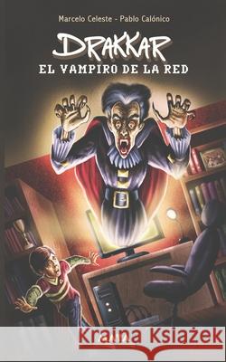 Drakkar: el vampiro de la red Calónico, Pablo 9798548600318 Independently published - książka