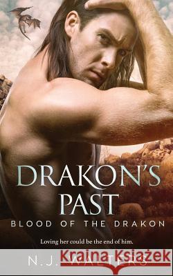 Drakon's Past N. J. Walters 9781981315307 Createspace Independent Publishing Platform - książka