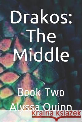 Drakos: The Middle: Book Two Alyssa Quinn 9781096571339 Independently Published - książka