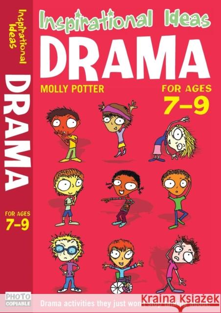 Drama 7-9: Engaging activities to get your class into drama! Molly Potter 9781408110683 Bloomsbury Publishing PLC - książka