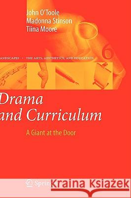 Drama and Curriculum: A Giant at the Door O'Toole, John 9781402093692 Springer - książka