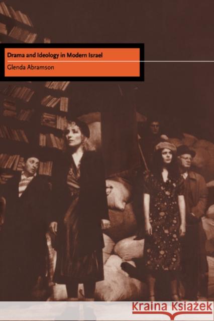 Drama and Ideology in Modern Israel Glenda Abramson 9780521025751 Cambridge University Press - książka