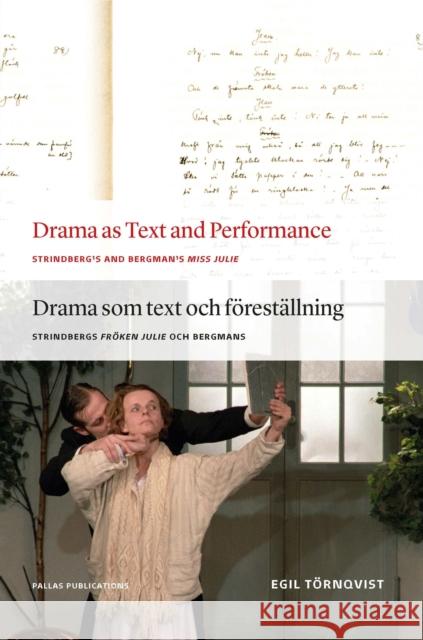 Drama as Text and Performance: Strindberg's and Bergman's Miss Julie Törnqvist, Egil 9789085550686 Amsterdam University Press - książka