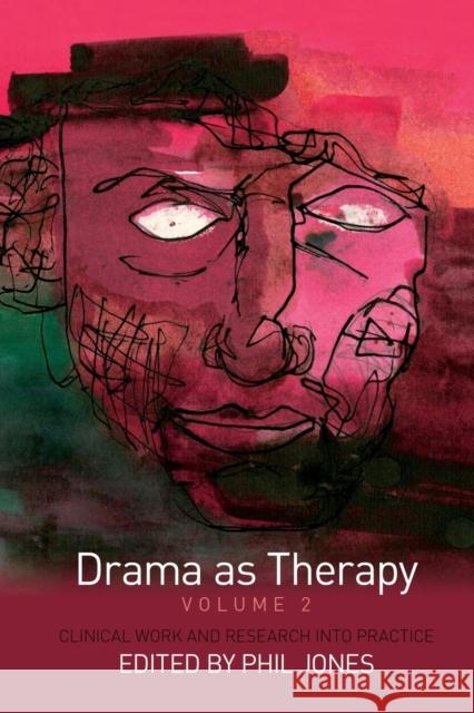 Drama as Therapy Volume 2: Clinical Work and Research Into Practice Jones, Phil 9780415476089  - książka