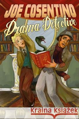 Drama Detective: A Nicky and Noah Mystery Joe Cosentino 9781973942436 Createspace Independent Publishing Platform - książka