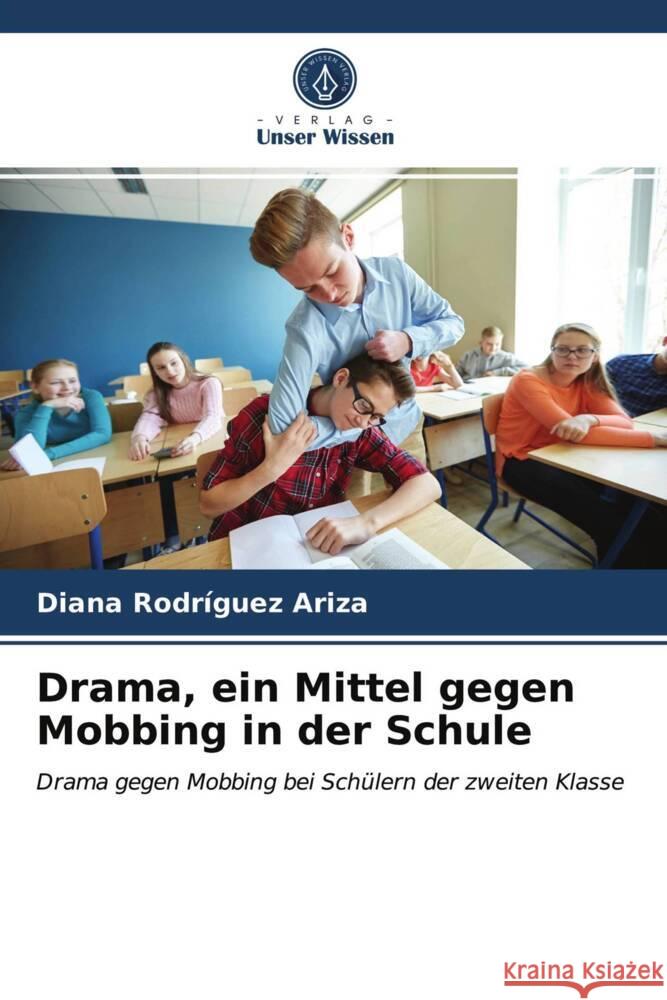 Drama, ein Mittel gegen Mobbing in der Schule Rodríguez Ariza, Diana 9786203733648 Verlag Unser Wissen - książka