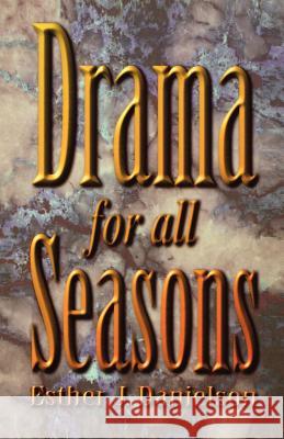 Drama For All Seasons Danielson, Esther J. 9780788017643 CSS Publishing Company - książka