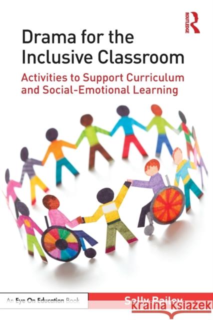 Drama for the Inclusive Classroom: Activities to Support Curriculum and Social-Emotional Learning Sally Bailey 9780367860042 Routledge - książka