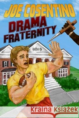 Drama Fraternity: A Nicky and Noah Mystery Joe Cosentino 9781986932615 Createspace Independent Publishing Platform - książka