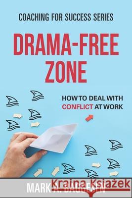 Drama-Free Zone: How to Deal With Conflict at Work Mark Baggesen 9781698311814 Independently Published - książka