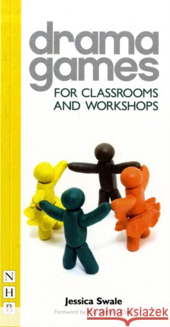 Drama Games for Classrooms and Workshops Jessica Swale 9781848420106 Nick Hern Books - książka