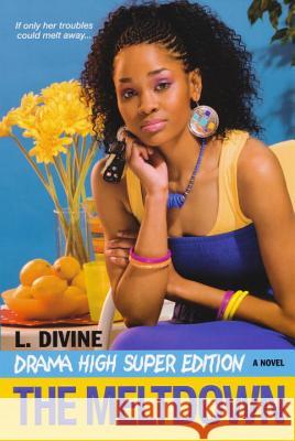 Drama High Super Edition: The Meltdown L. Divine 9780758231178 Kensington Publishing - książka