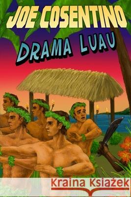 Drama Luau: A Nicky and Noah Mystery Joe Cosentino 9781544240435 Createspace Independent Publishing Platform - książka