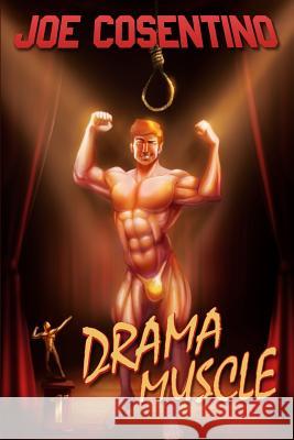 Drama Muscle: A Nicky and Noah Mystery Joe Cosentino 9781986090223 Createspace Independent Publishing Platform - książka